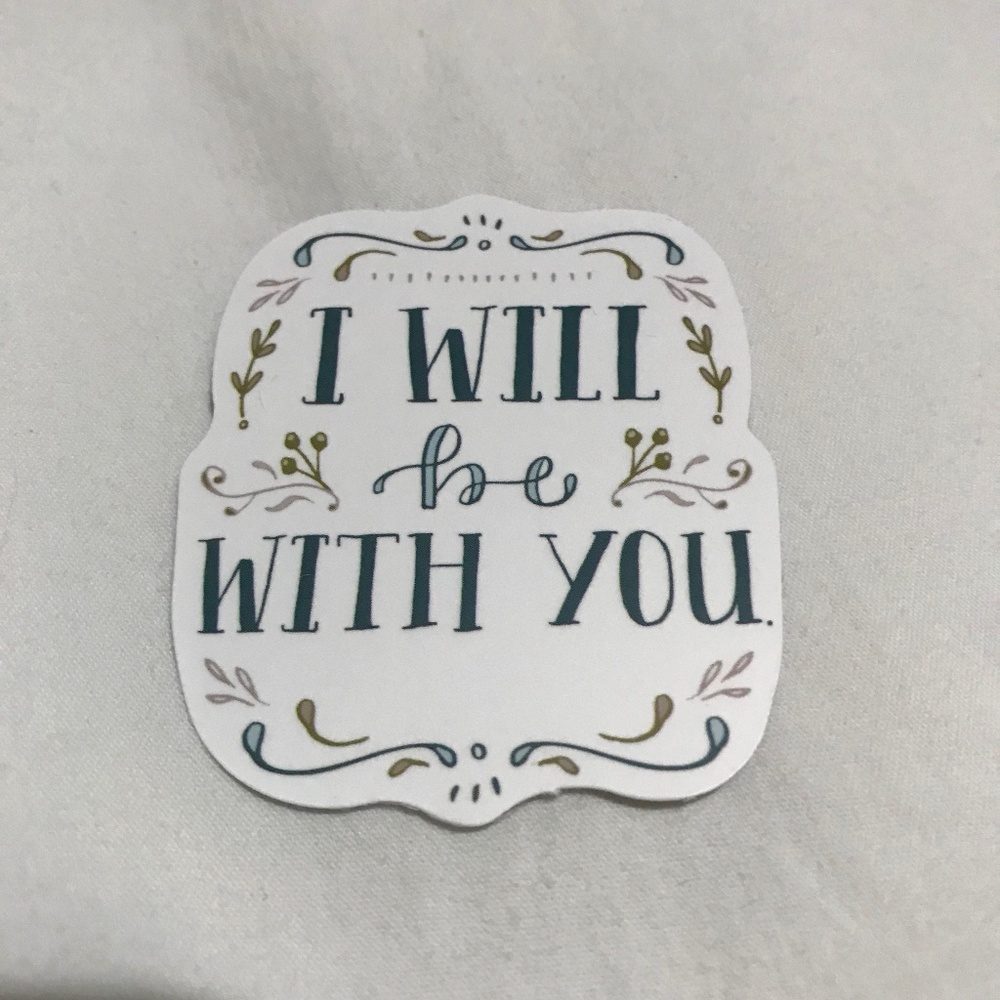 3/$15 - I Will Be With You Sticker